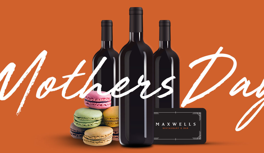 Mother’s Day Gifts from Maxwells