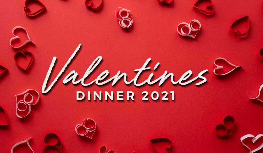 Valentine’s Day Dinner 2021